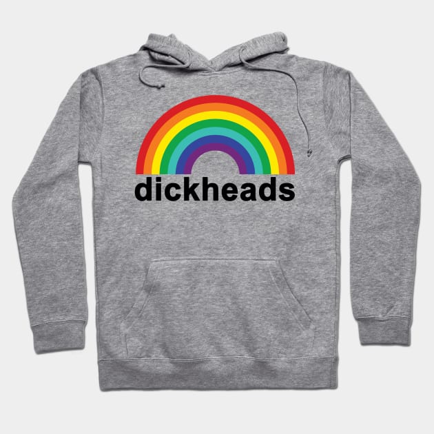 Dickheads Hoodie by geeklyshirts